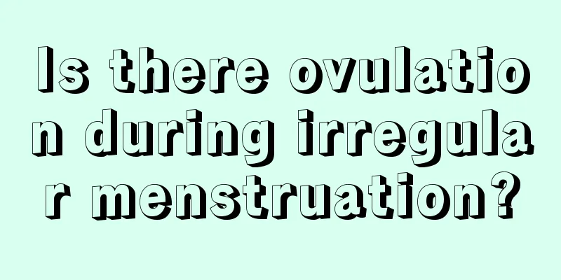 Is there ovulation during irregular menstruation?