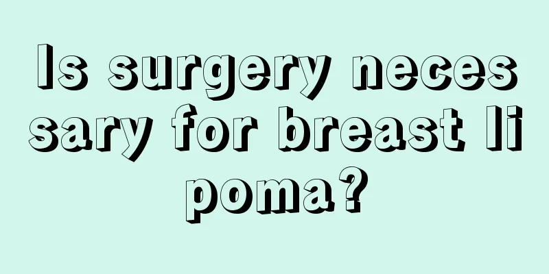 Is surgery necessary for breast lipoma?