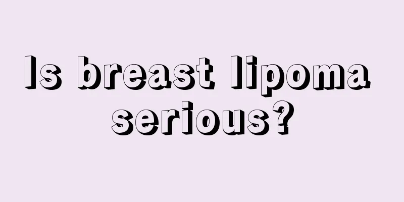 Is breast lipoma serious?