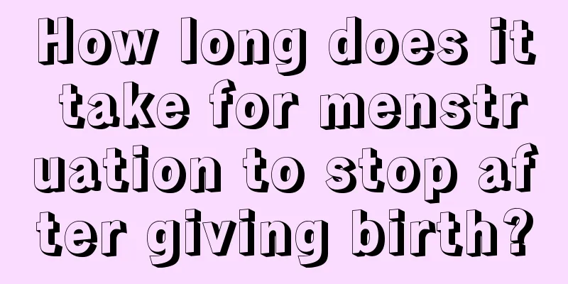 How long does it take for menstruation to stop after giving birth?