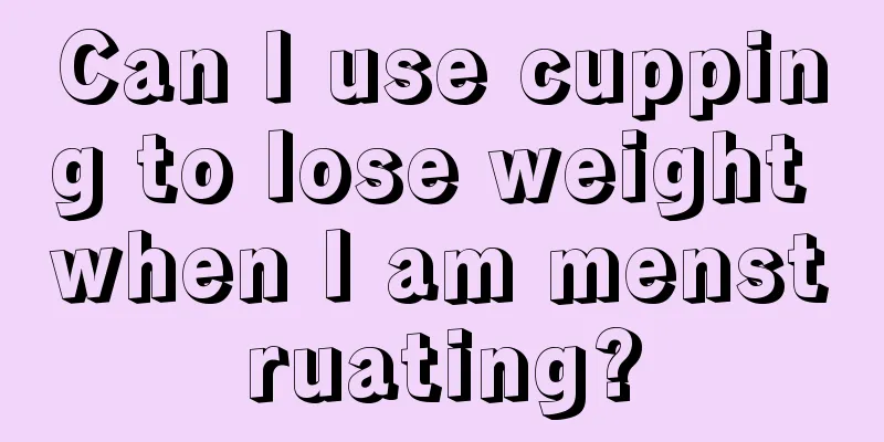 Can I use cupping to lose weight when I am menstruating?