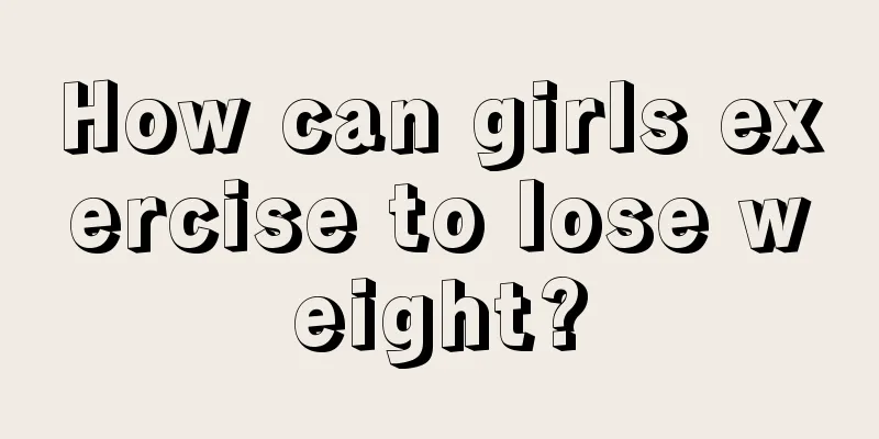 How can girls exercise to lose weight?