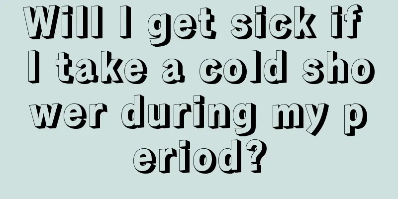 Will I get sick if I take a cold shower during my period?