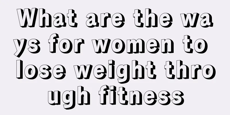 What are the ways for women to lose weight through fitness