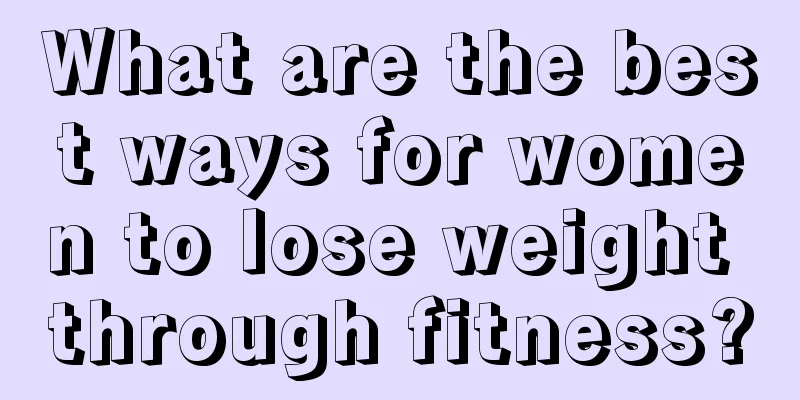 What are the best ways for women to lose weight through fitness?