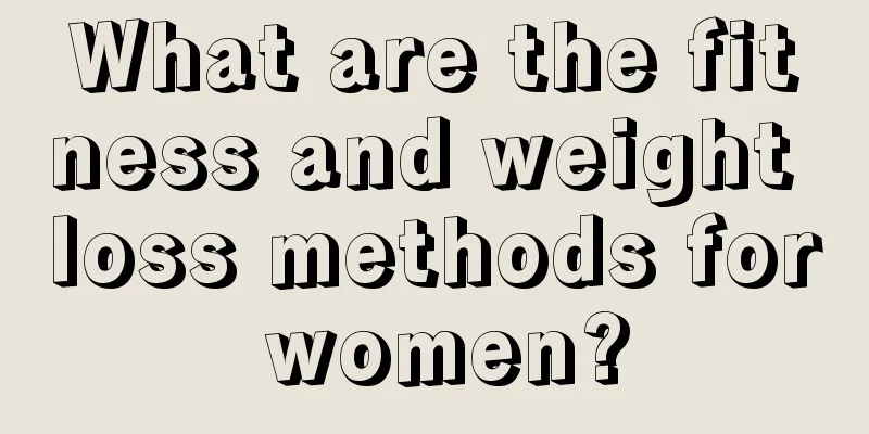 What are the fitness and weight loss methods for women?