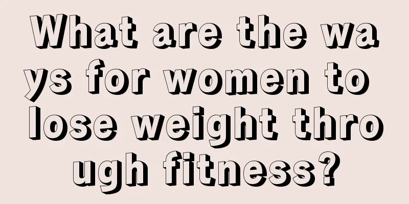 What are the ways for women to lose weight through fitness?