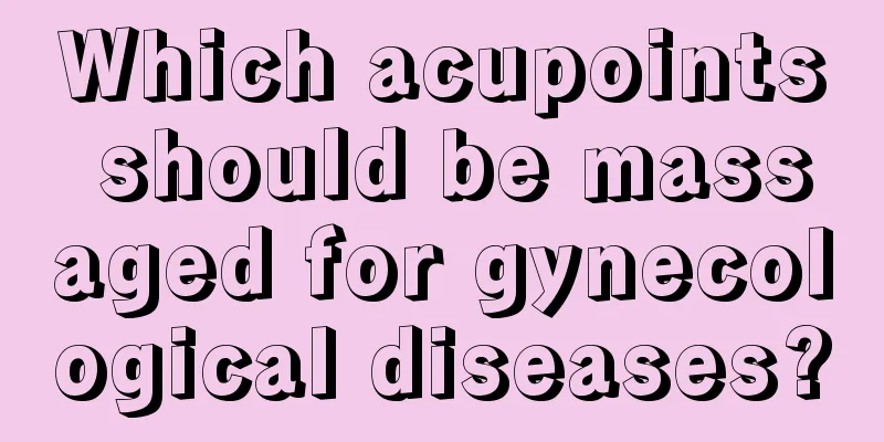 Which acupoints should be massaged for gynecological diseases?