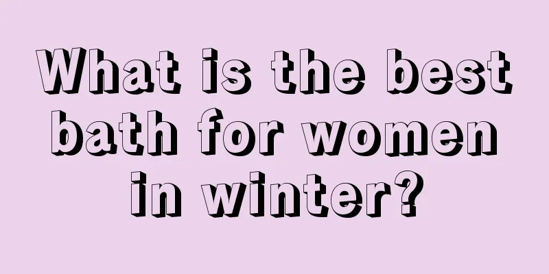 What is the best bath for women in winter?