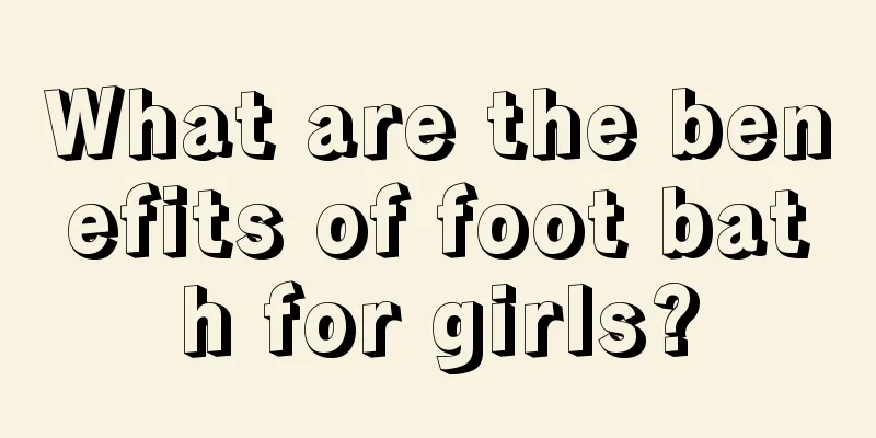 What are the benefits of foot bath for girls?