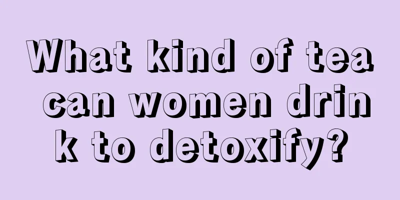 What kind of tea can women drink to detoxify?