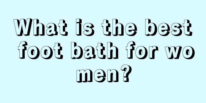 What is the best foot bath for women?