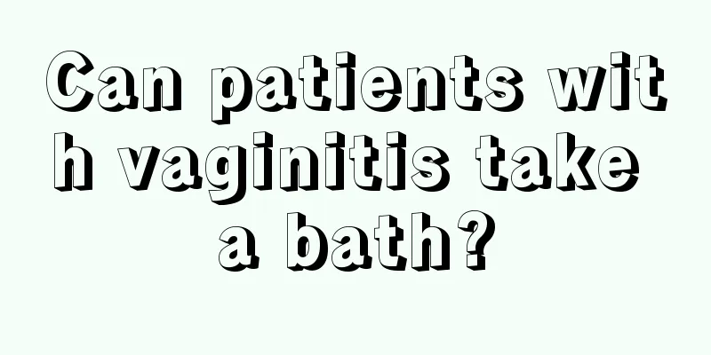 Can patients with vaginitis take a bath?