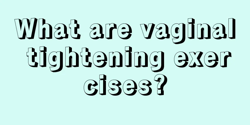 What are vaginal tightening exercises?