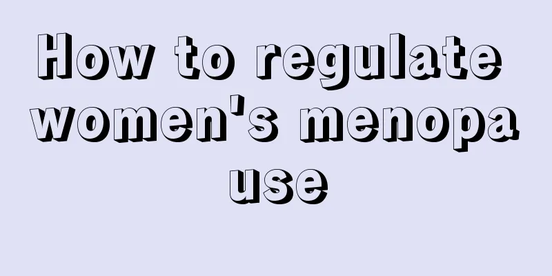 How to regulate women's menopause