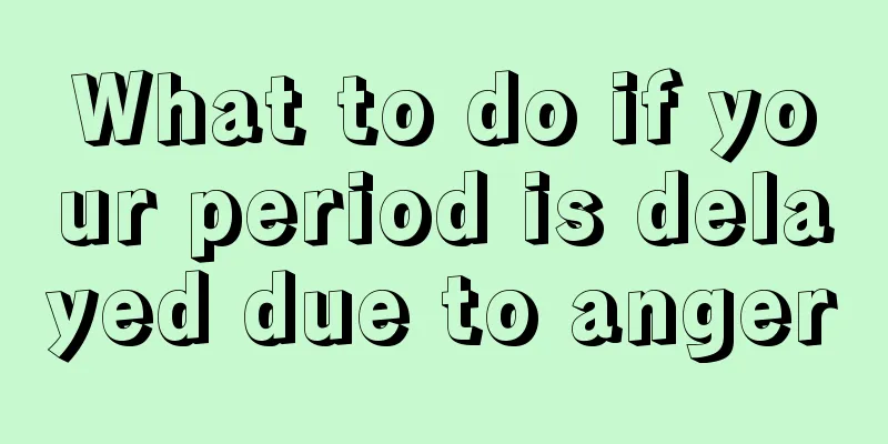 What to do if your period is delayed due to anger