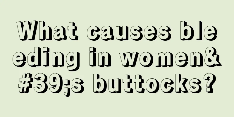 What causes bleeding in women's buttocks?