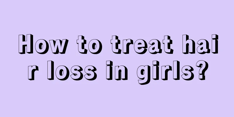 How to treat hair loss in girls?