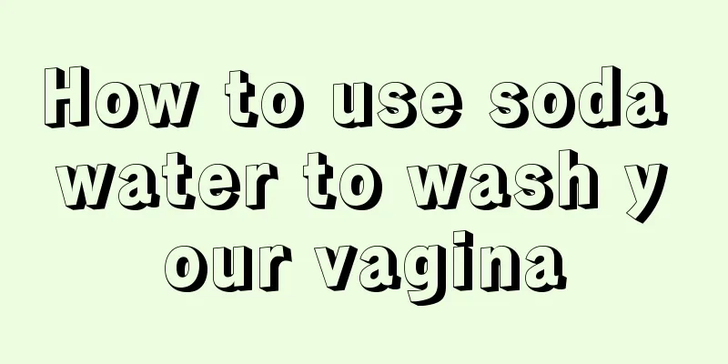 How to use soda water to wash your vagina