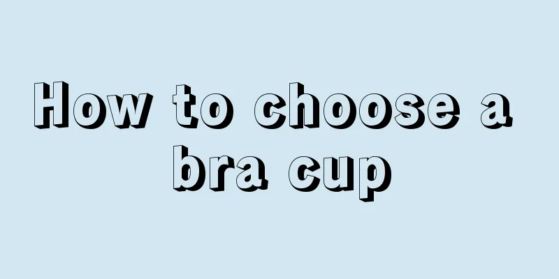 How to choose a bra cup