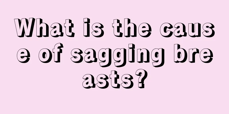 What is the cause of sagging breasts?