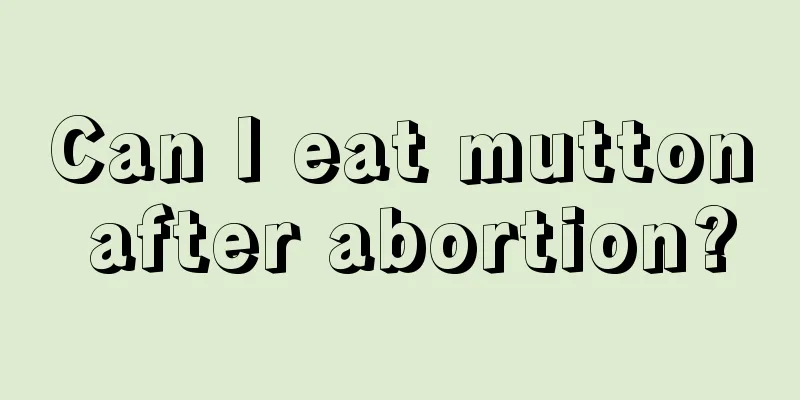 Can I eat mutton after abortion?