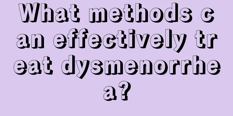 What methods can effectively treat dysmenorrhea?