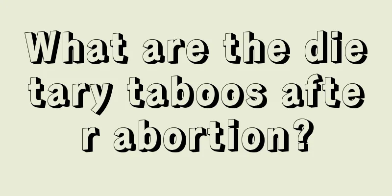 What are the dietary taboos after abortion?