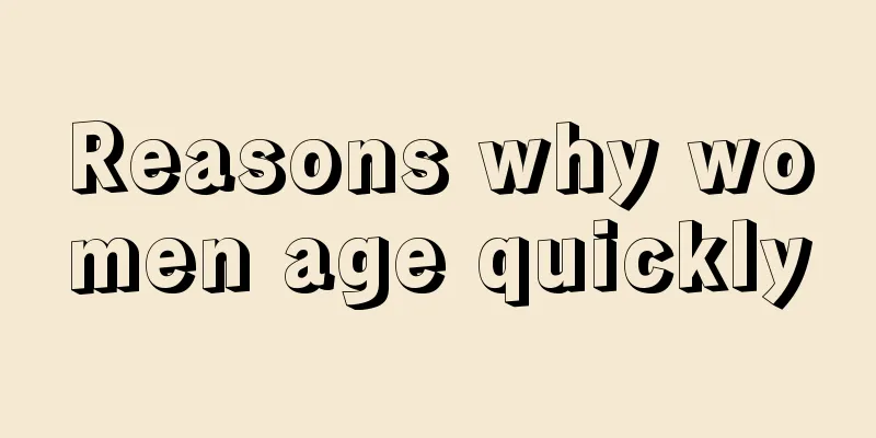 Reasons why women age quickly