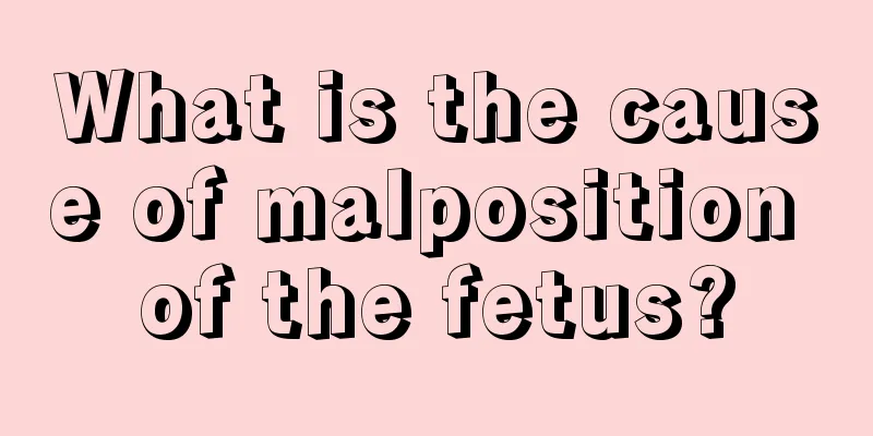 What is the cause of malposition of the fetus?