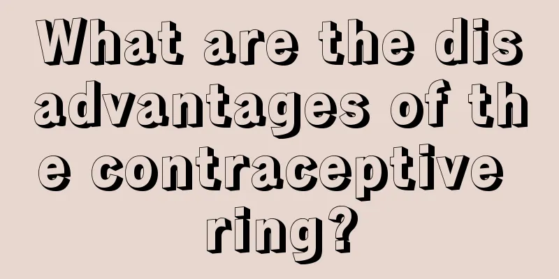 What are the disadvantages of the contraceptive ring?