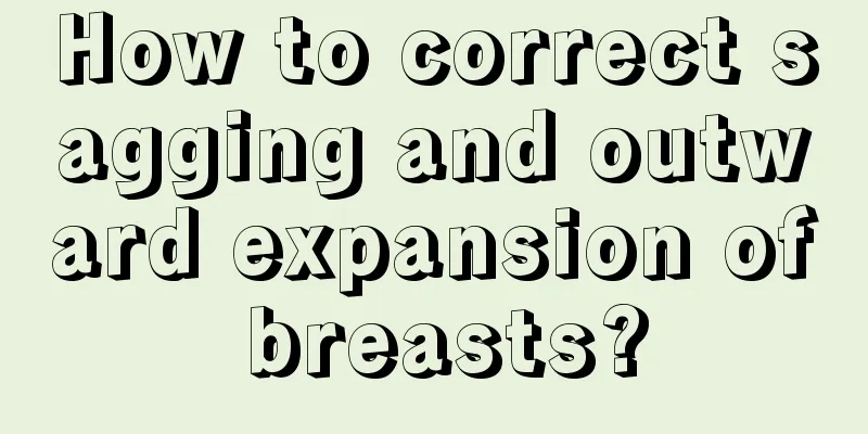 How to correct sagging and outward expansion of breasts?