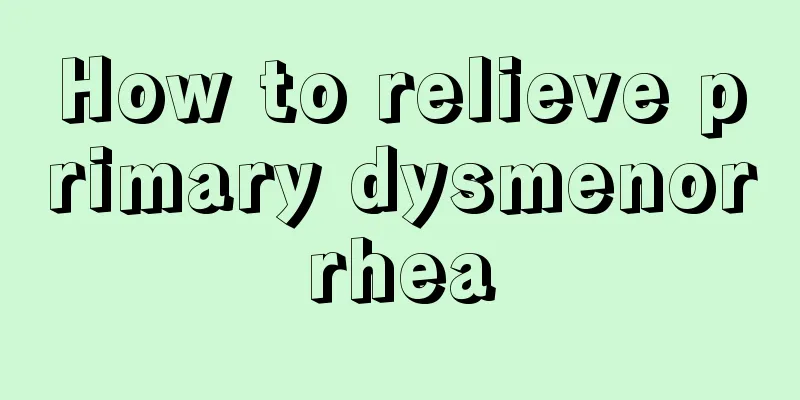 How to relieve primary dysmenorrhea