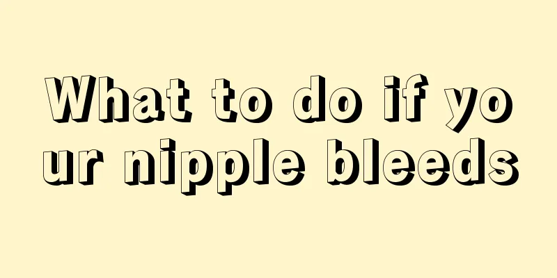 What to do if your nipple bleeds