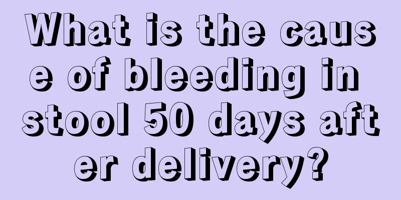 What is the cause of bleeding in stool 50 days after delivery?