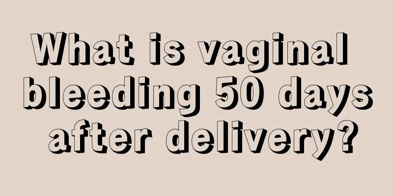 What is vaginal bleeding 50 days after delivery?