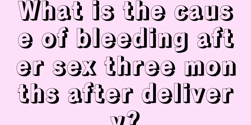 What is the cause of bleeding after sex three months after delivery?