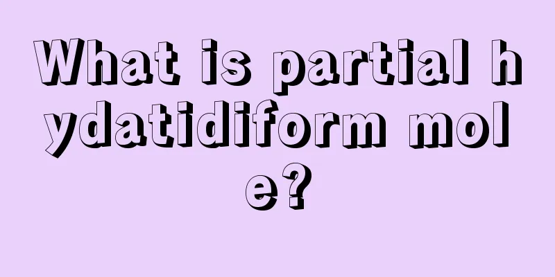 What is partial hydatidiform mole?