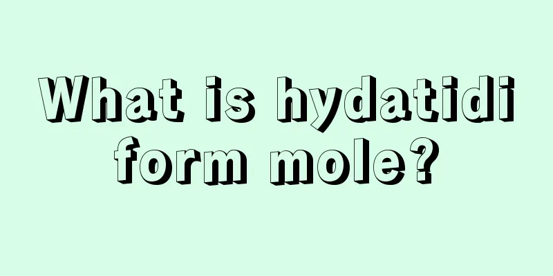 What is hydatidiform mole?