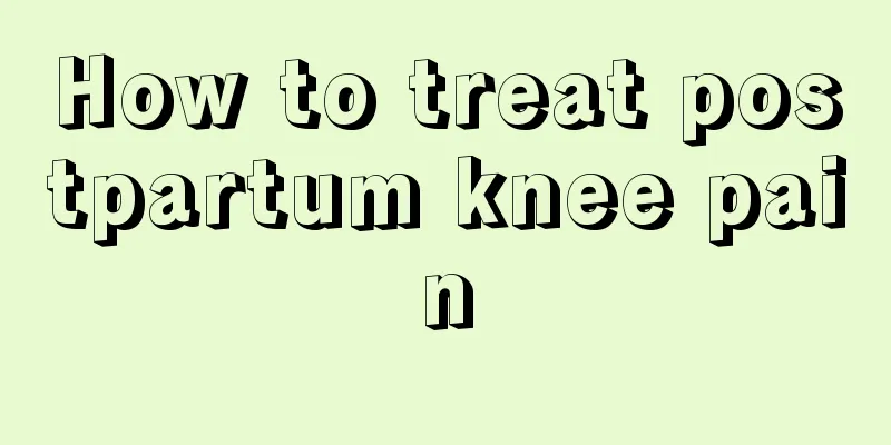 How to treat postpartum knee pain