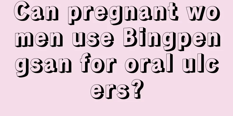 Can pregnant women use Bingpengsan for oral ulcers?