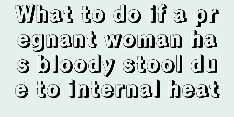 What to do if a pregnant woman has bloody stool due to internal heat