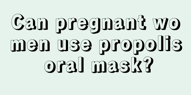 Can pregnant women use propolis oral mask?