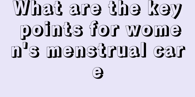 What are the key points for women's menstrual care