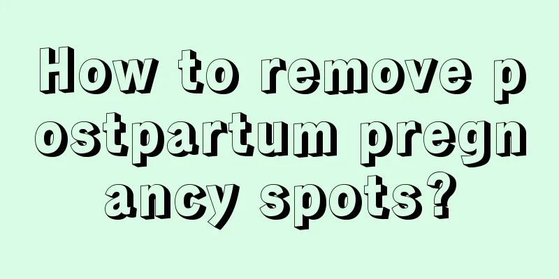 How to remove postpartum pregnancy spots?