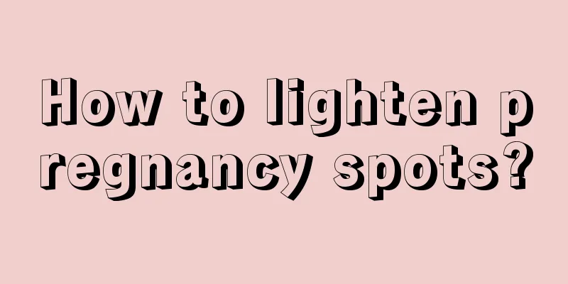 How to lighten pregnancy spots?