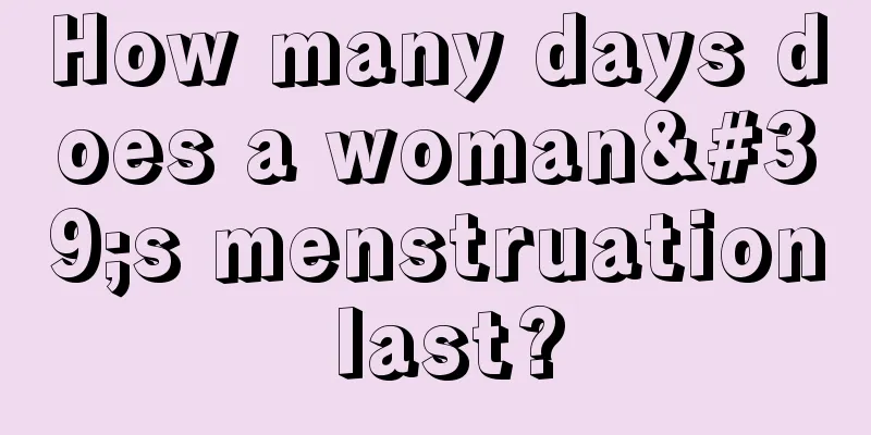 How many days does a woman's menstruation last?