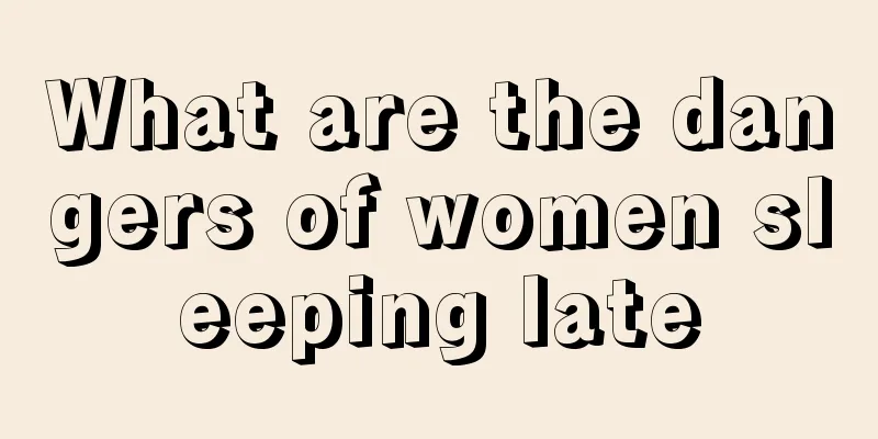 What are the dangers of women sleeping late