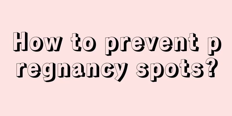 How to prevent pregnancy spots?