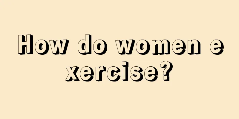 How do women exercise?